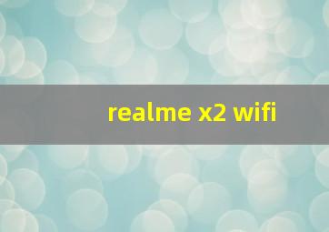 realme x2 wifi